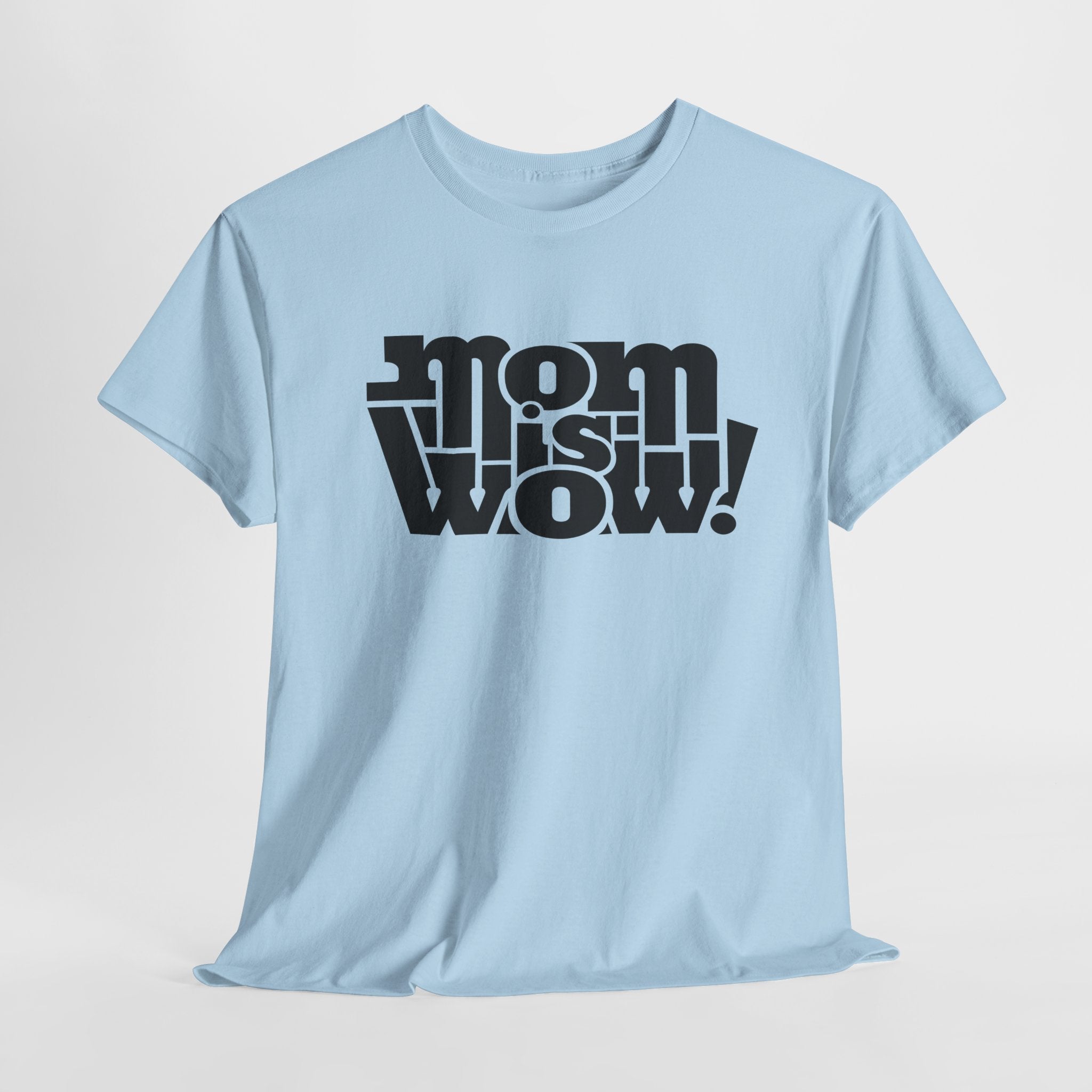 Muttertag - Mom is WOW - Muttertag Geschenk - Unisex Shirt