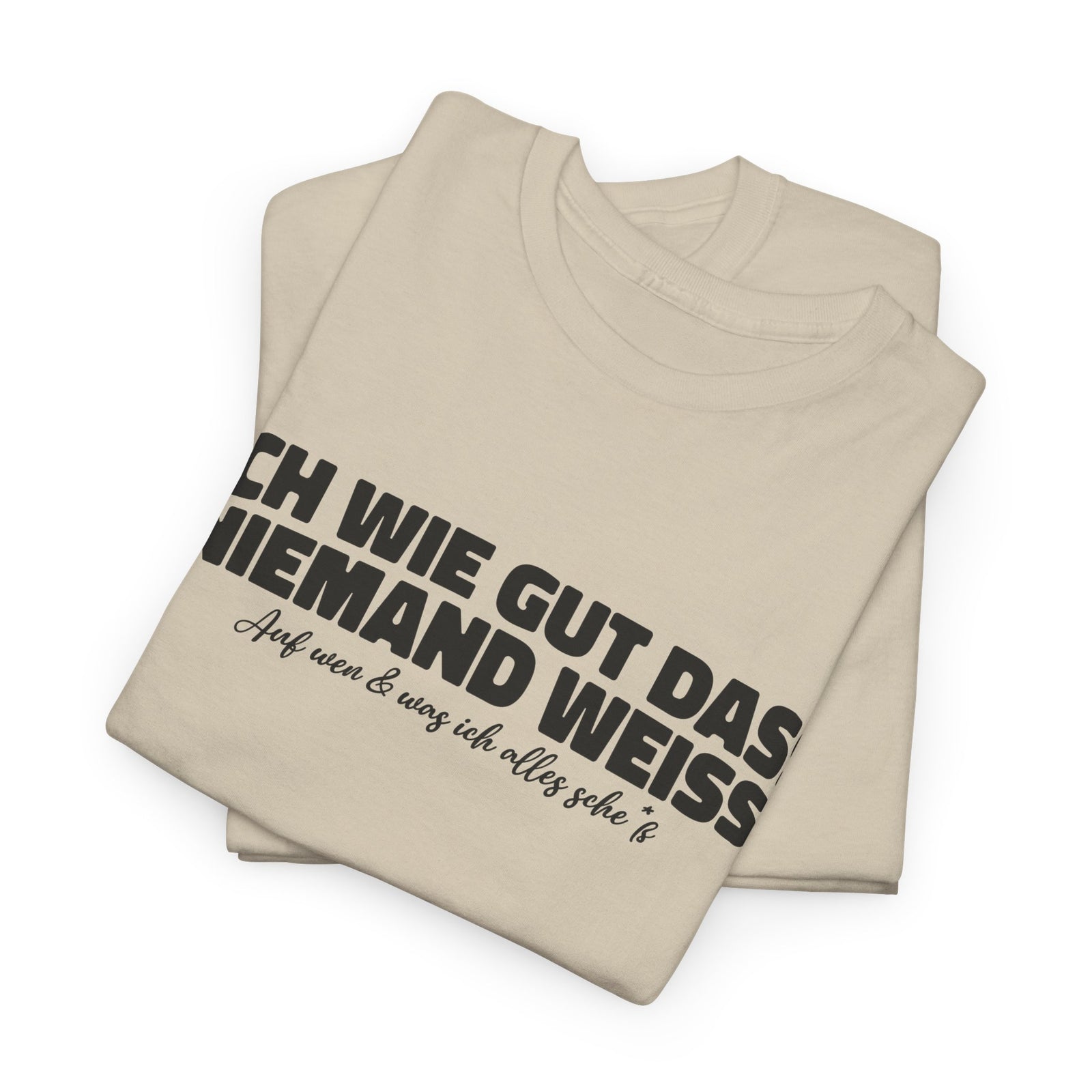 Ach wie gut dass niemand weiss auf was und wen ich alles – Lustiges Shirt