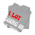 Copy of (Not) A Lot Going On At The Moment - T Swift - Lustiges Geschenk T-Shirt