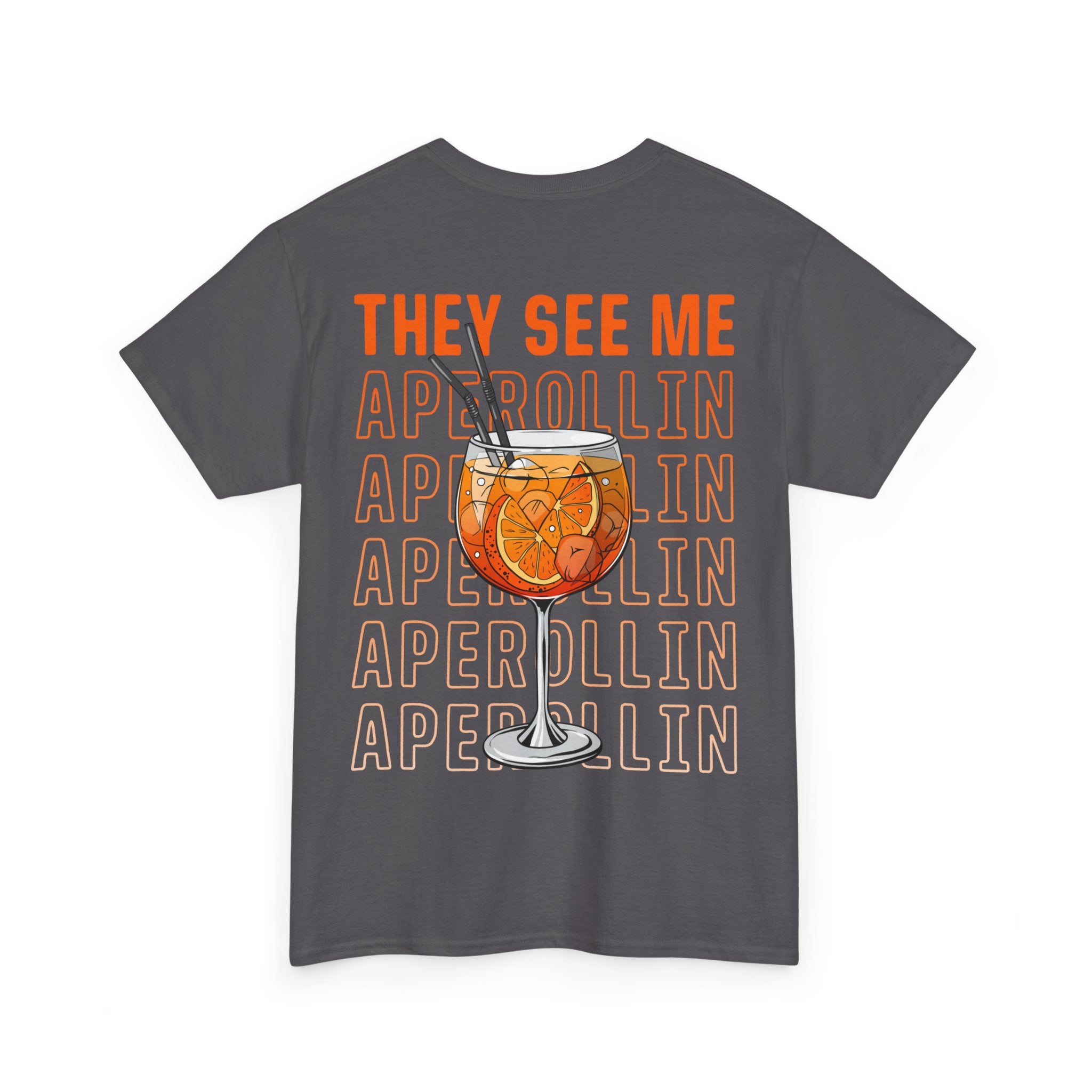 They See Me Aperollin - Aperol Fan Unisex Shirt - Rücken Druck