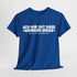 Ach wie gut dass niemand weiss auf was und wen ich alles – Lustiges Shirt