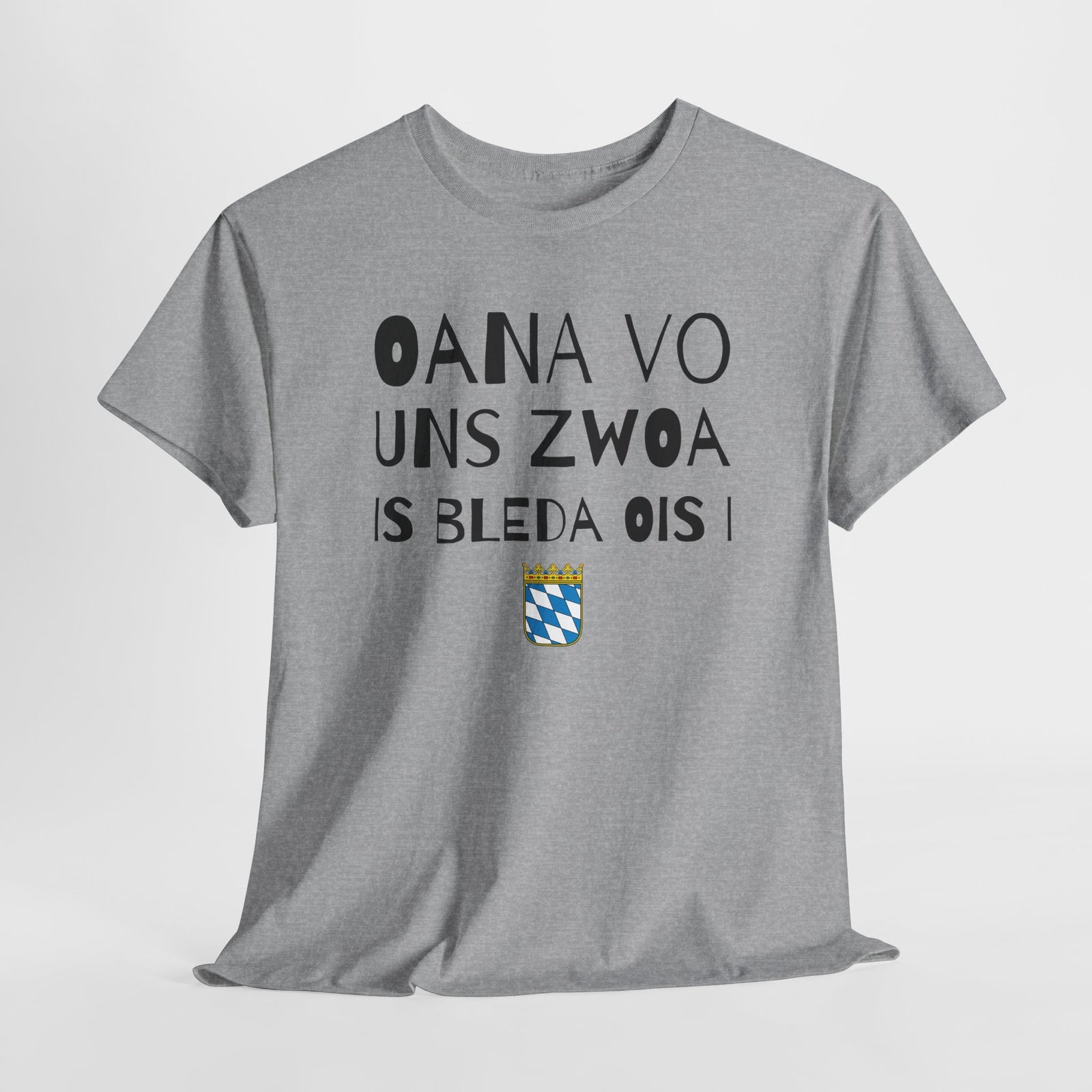 Oana Vo Uns Zwoa Is Bleda Ois I - Bayrisch Lustiges T-Shirt