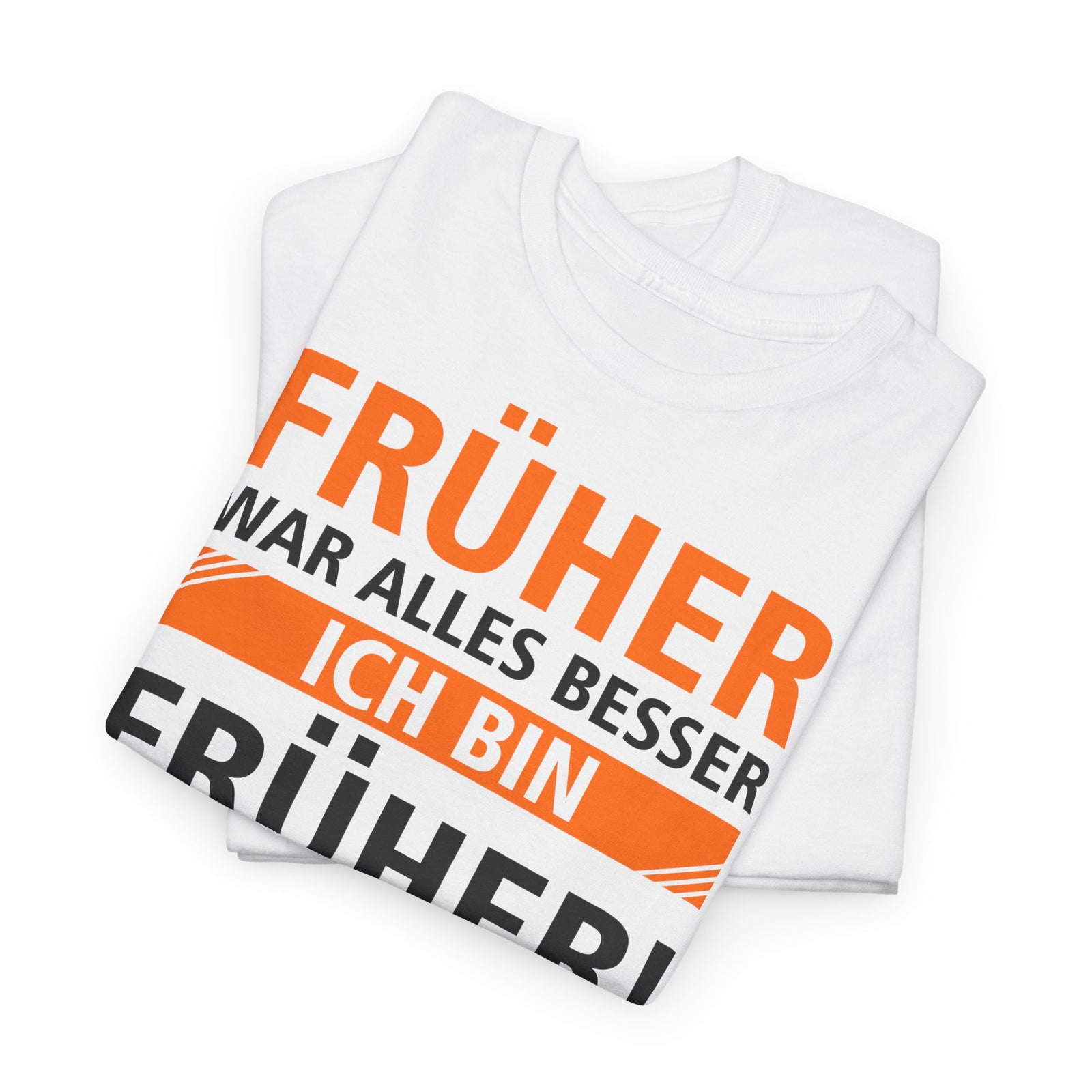 Früher war alles besser - Ich bin von Früher - Lustiges Geschenk Shirt