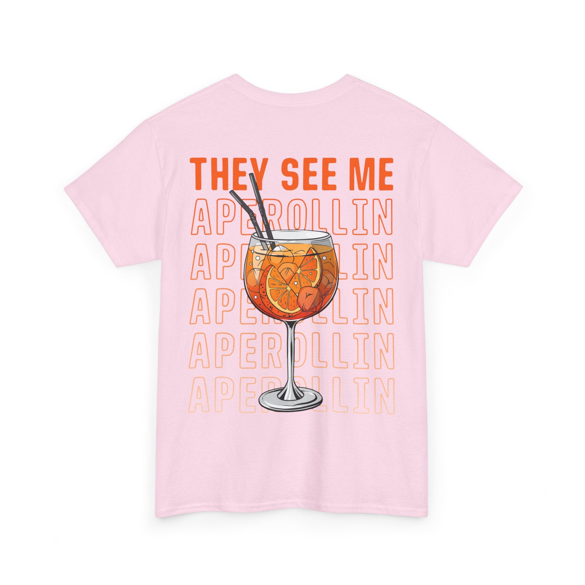 They See Me Aperollin - Aperol Fan Unisex Shirt - Rücken Druck