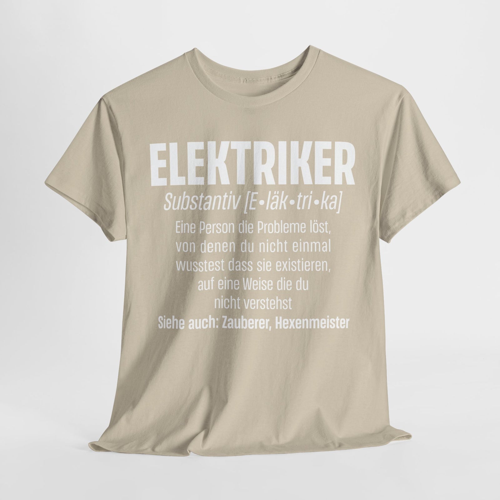 Elektriker Shirt - Lustiger Spruch - Witziges Geschenk für Elektriker - Unisex T-Shirt