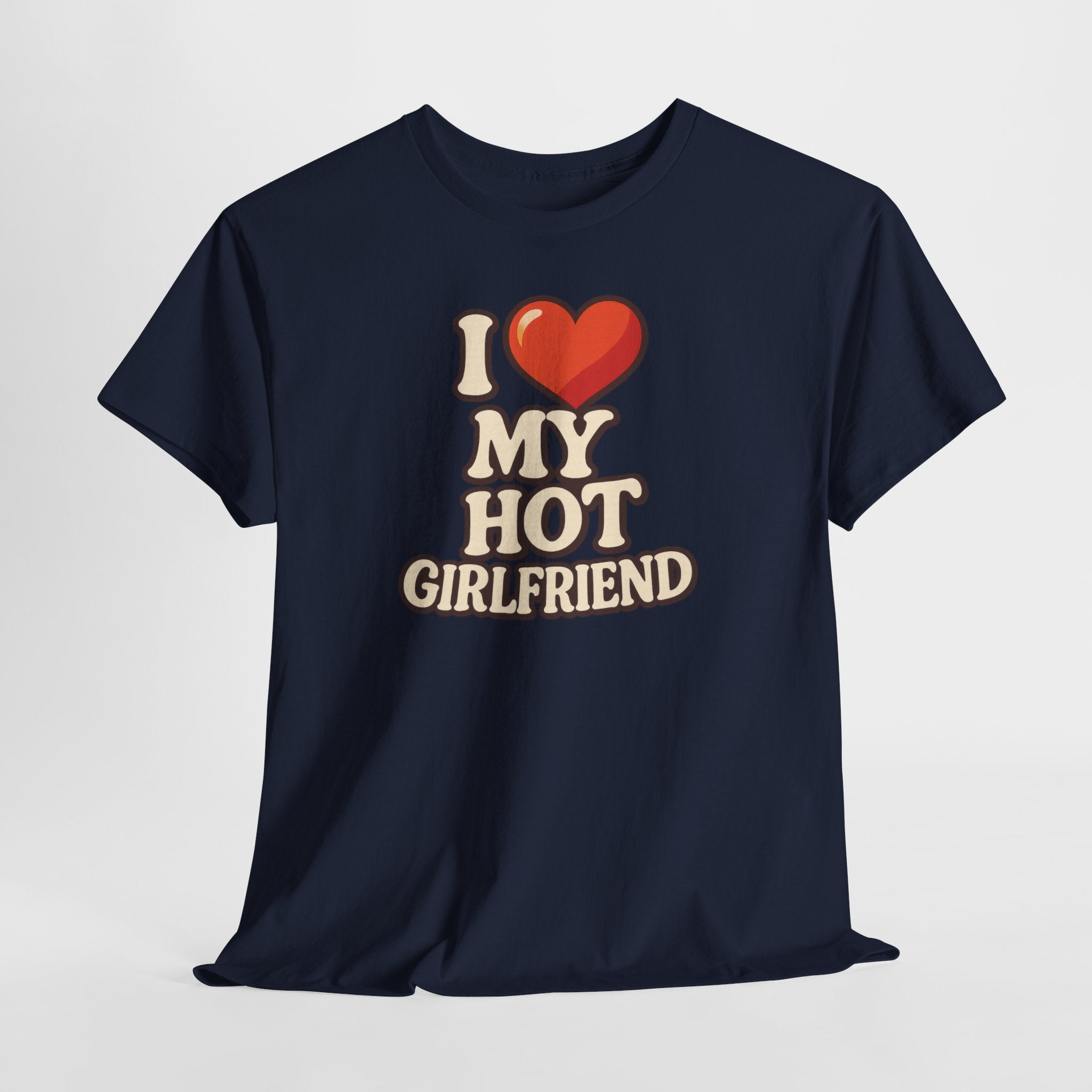 I Love My Hot Girlfriend - Witziges Partner Shirt