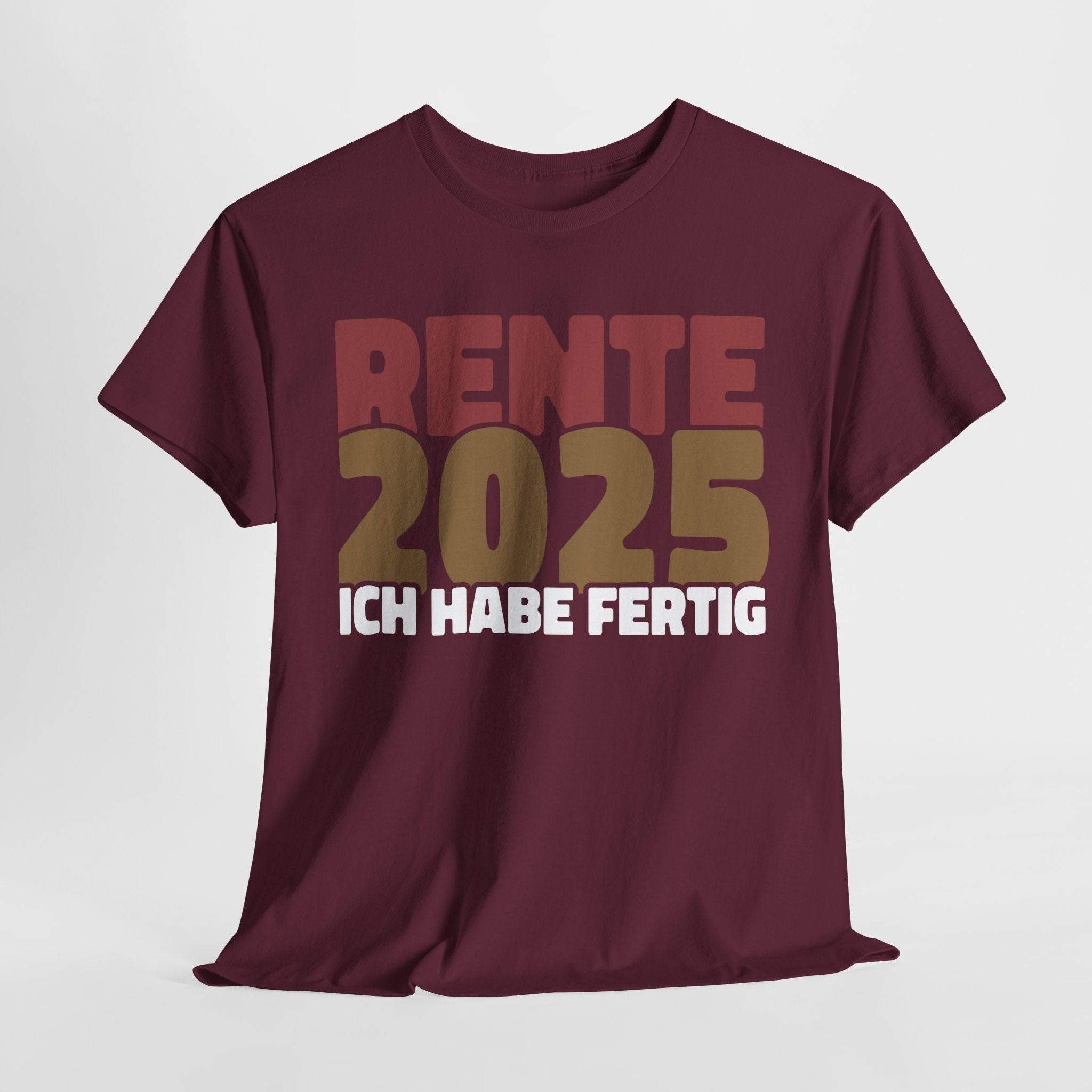 Rente 2025 - Ich habe fertig - Ruhestand Rentner Geschenk T-Shirt