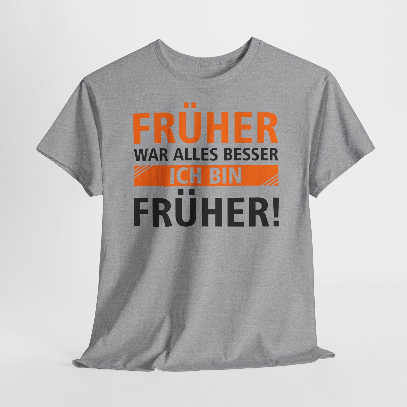 Früher war alles besser - Ich bin von Früher - Lustiges Geschenk Shirt