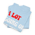 Copy of (Not) A Lot Going On At The Moment - T Swift - Lustiges Geschenk T-Shirt