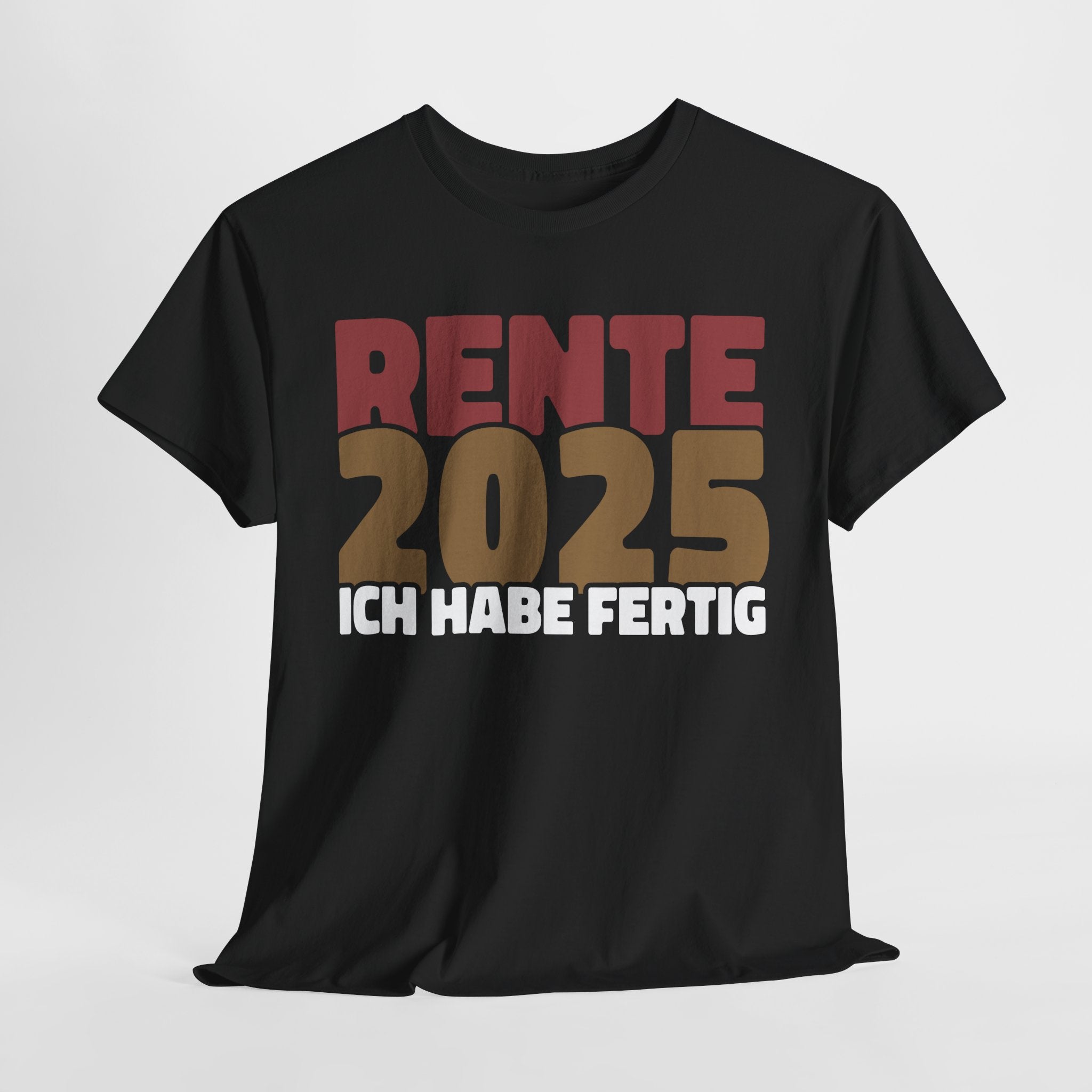 Rente 2025 - Ich habe fertig - Ruhestand Rentner Geschenk T-Shirt