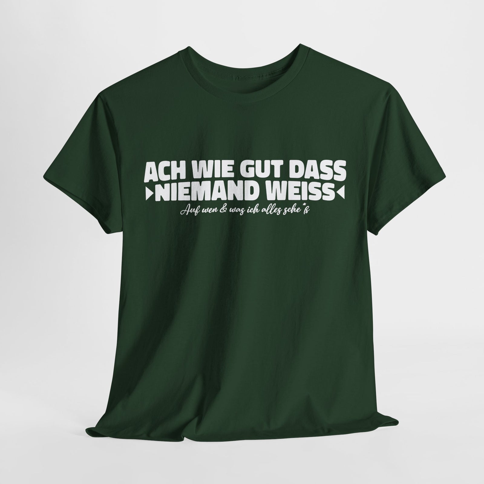 Ach wie gut dass niemand weiss auf was und wen ich alles – Lustiges Shirt