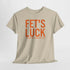 Fets Luck Lustiges T-Shirt