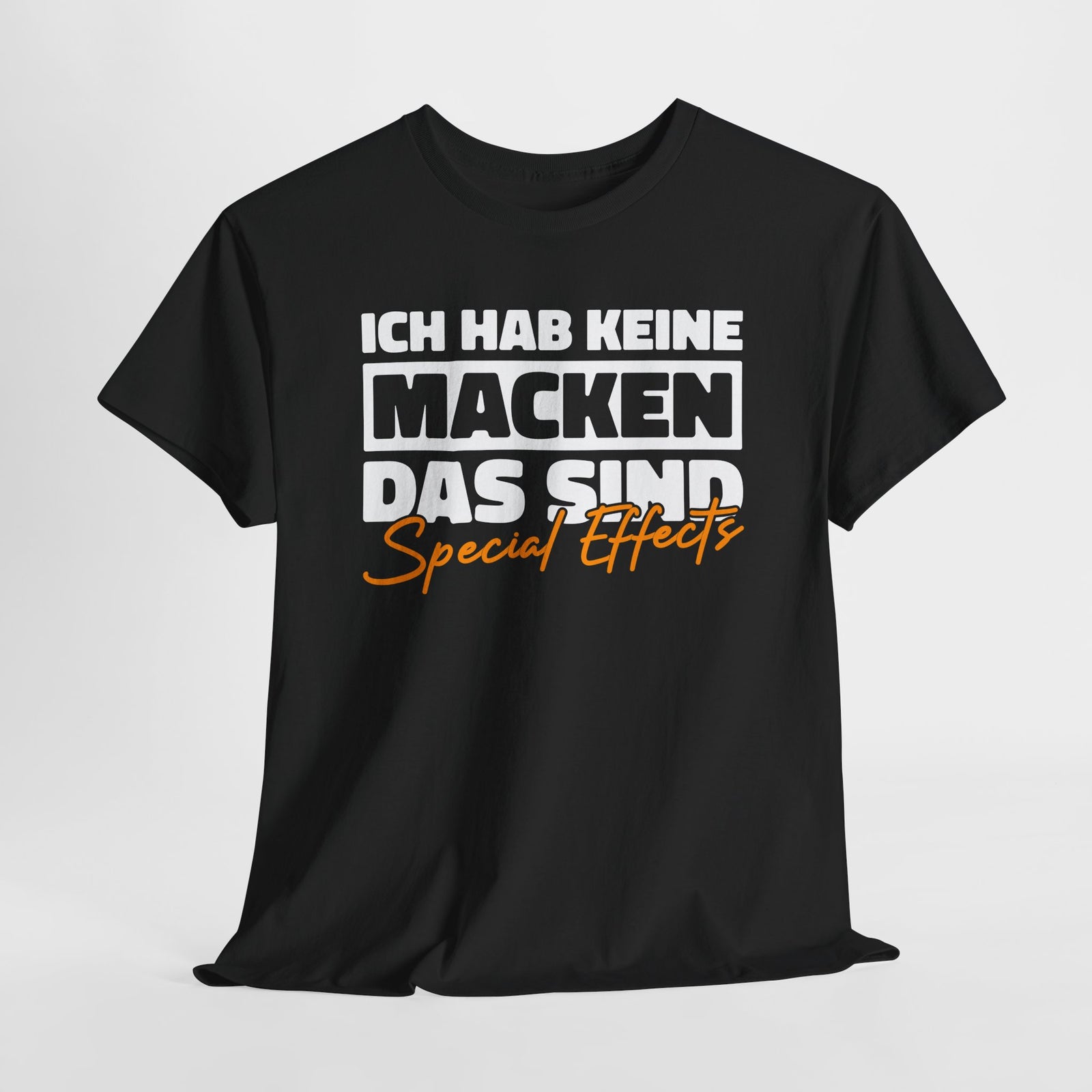 Ich Hab keine Macken - Das Sind Special Effects Lustiges T-Shirt