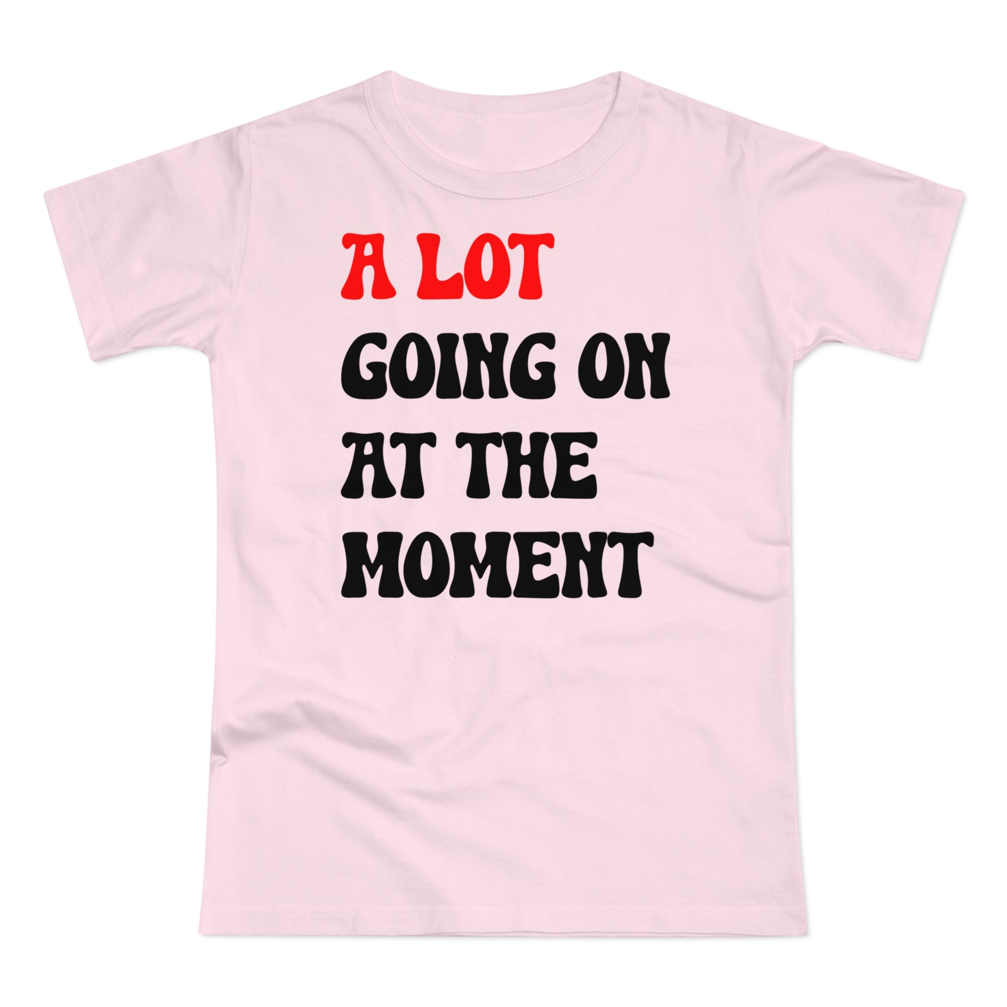 (Not) A Lot Going On At The Moment - T Swift - Funny women's t-shirt