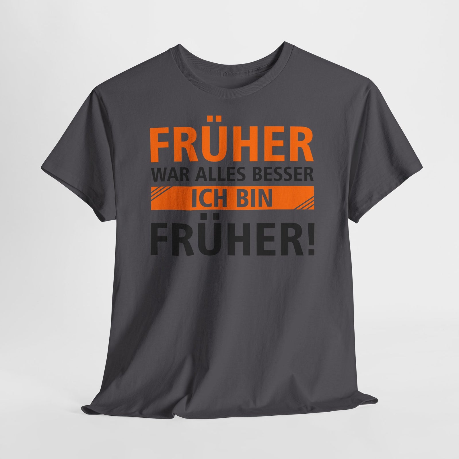 Früher war alles besser - Ich bin von Früher - Lustiges Geschenk Shirt