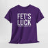 Fets Luck Lustiges T-Shirt