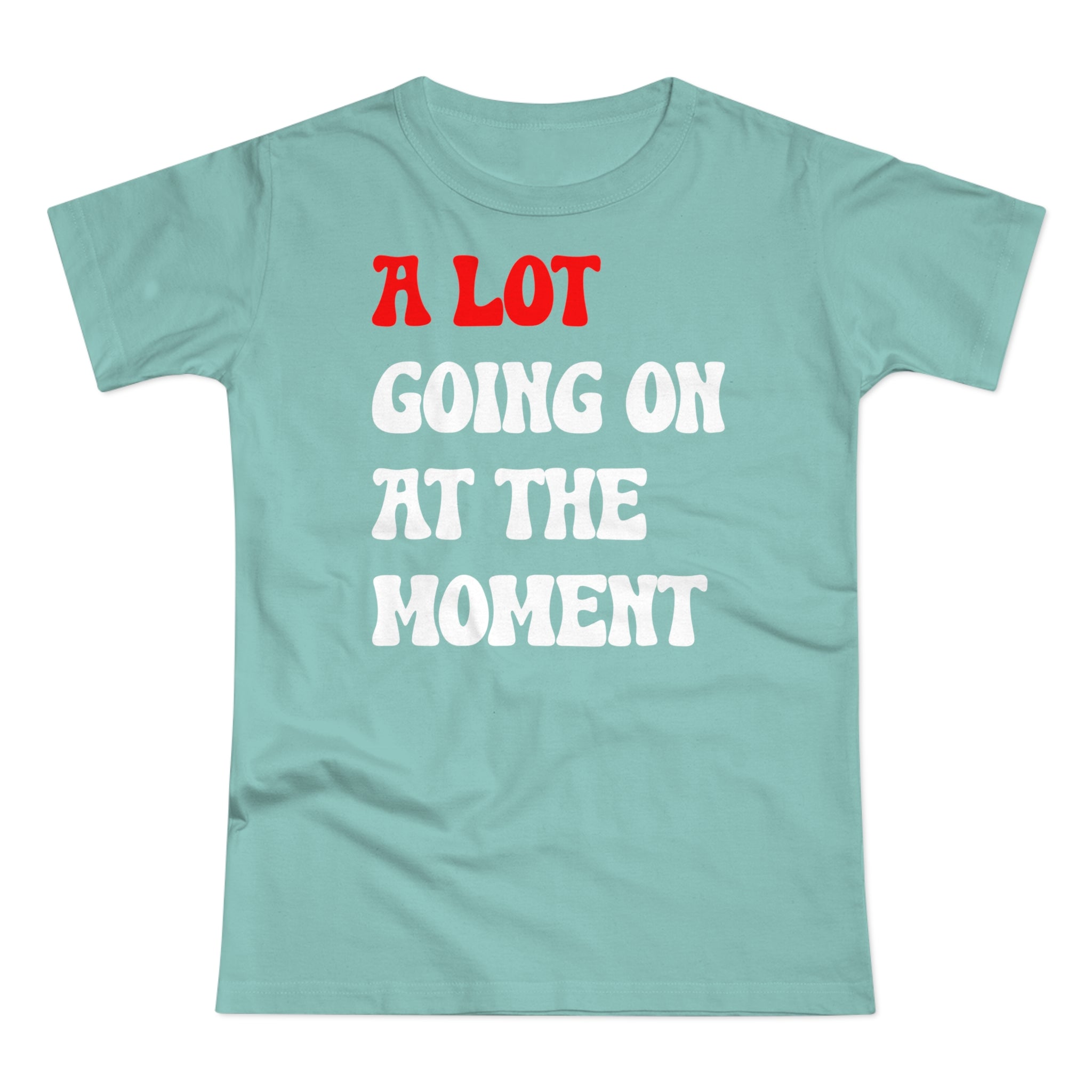 (Not) A Lot Going On At The Moment - T Swift - Funny women's t-shirt