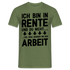 Rente Rentner Pension - Viel Spass in der Arbeit - Lustiges Geschenk T-Shirt - Militärgrün