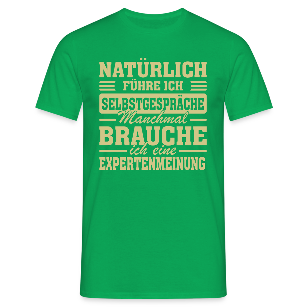 Selbstgespräche Expertenmeinung Lustiges T-Shirt - Kelly Green