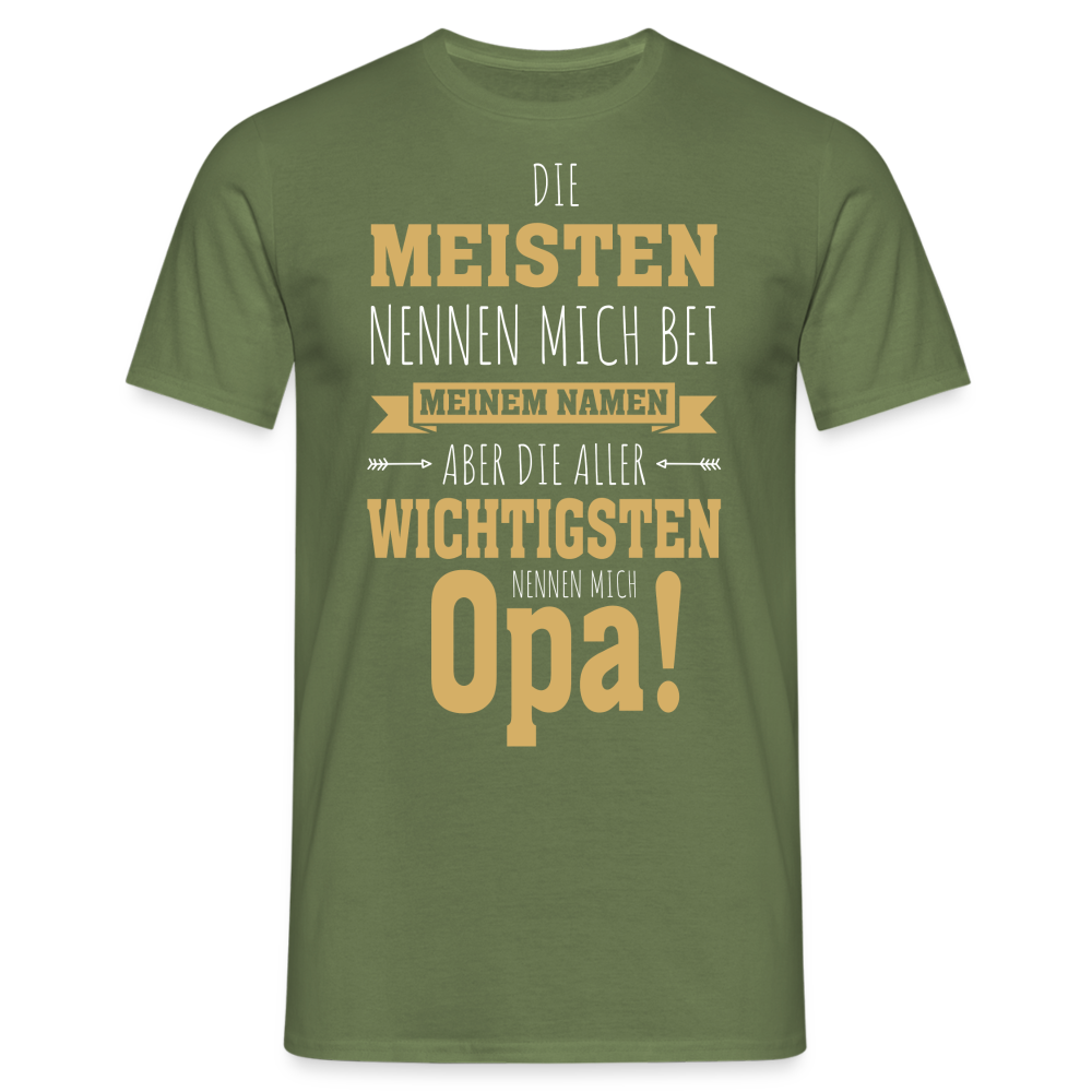 Grosspapa Grossvater - Die Wichtigsten Nennen Mich Opa - Geschenk T-Shirt - Militärgrün