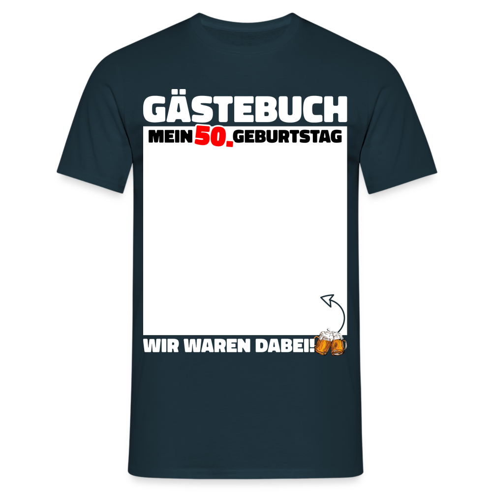 50. Geburtstag Gästebuch - WIR WAREN DABEI - Lustiges Geschenk T-Shirt - Navy