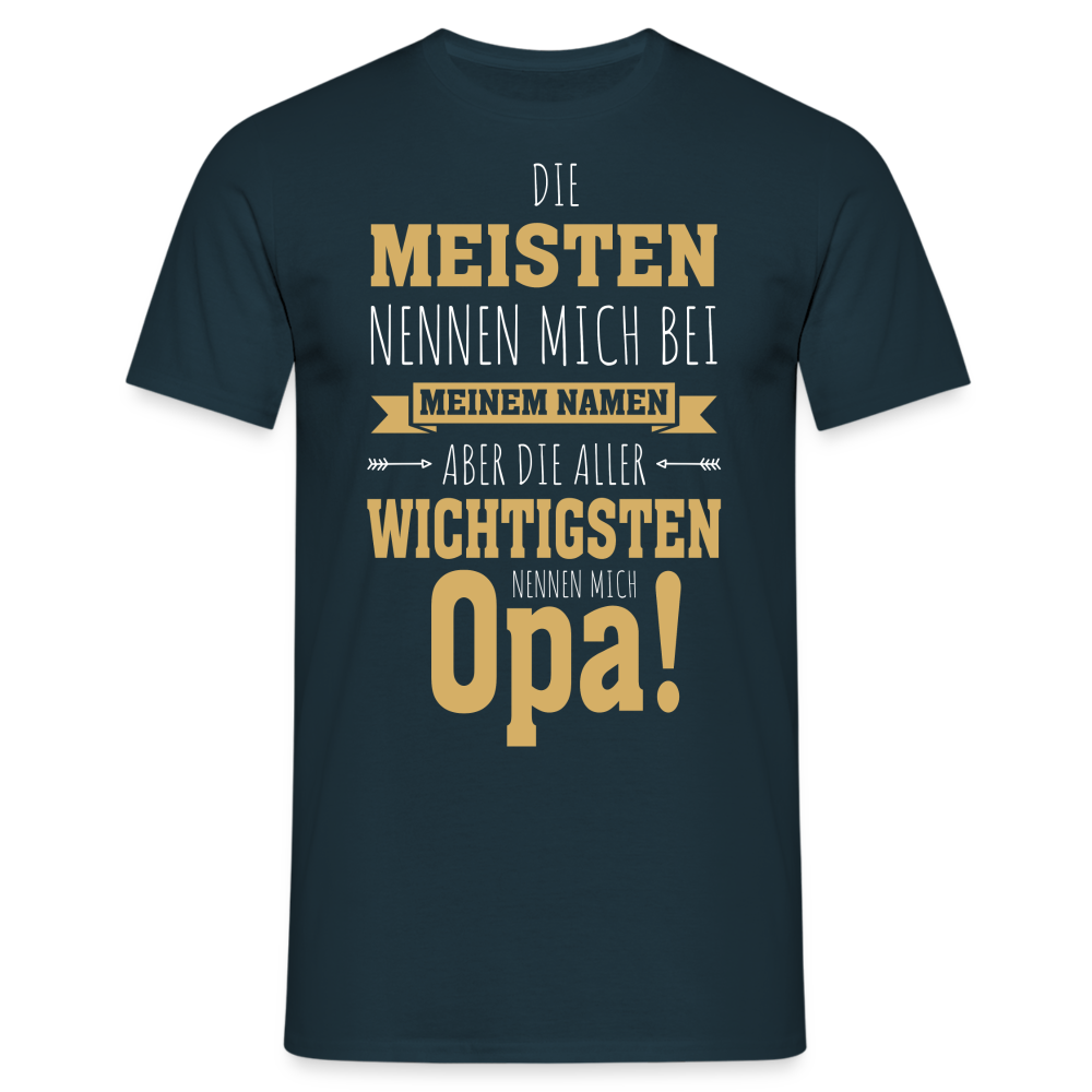 Grosspapa Grossvater - Die Wichtigsten Nennen Mich Opa - Geschenk T-Shirt - Navy