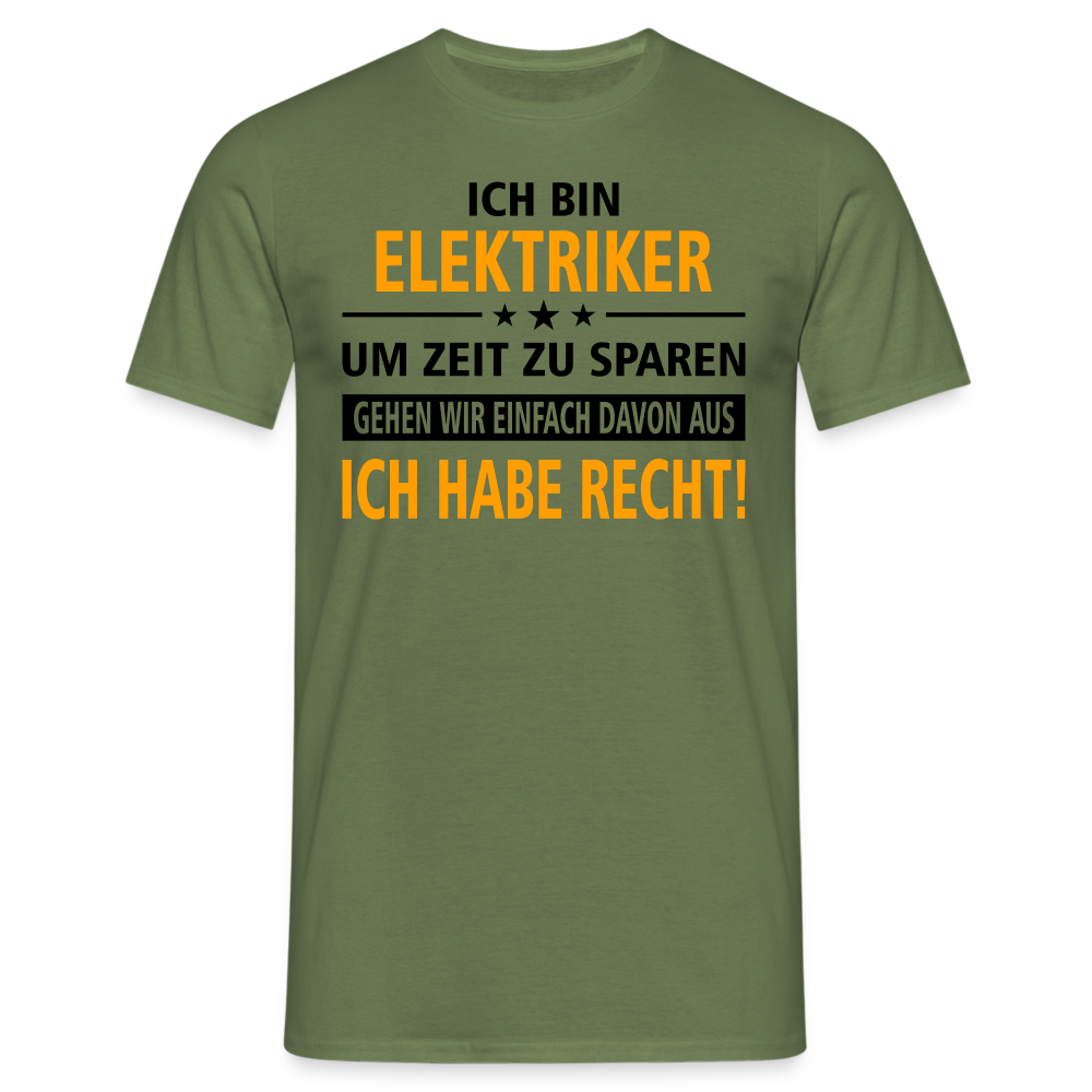 Ich bin Elektriker - Ich Habe Immer Recht - Lustiges Geschenk Shirt für Elektriker - Militärgrün