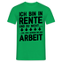 Rente Rentner Pension - Viel Spass in der Arbeit - Lustiges Geschenk T-Shirt - Kelly Green