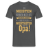 Grosspapa Grossvater - Die Wichtigsten Nennen Mich Opa - Geschenk T-Shirt - Anthrazit