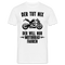 Biker Motorradfahrer Der tut nix der will nur Motorrad fahren Geschenk T-Shirt - Weiß