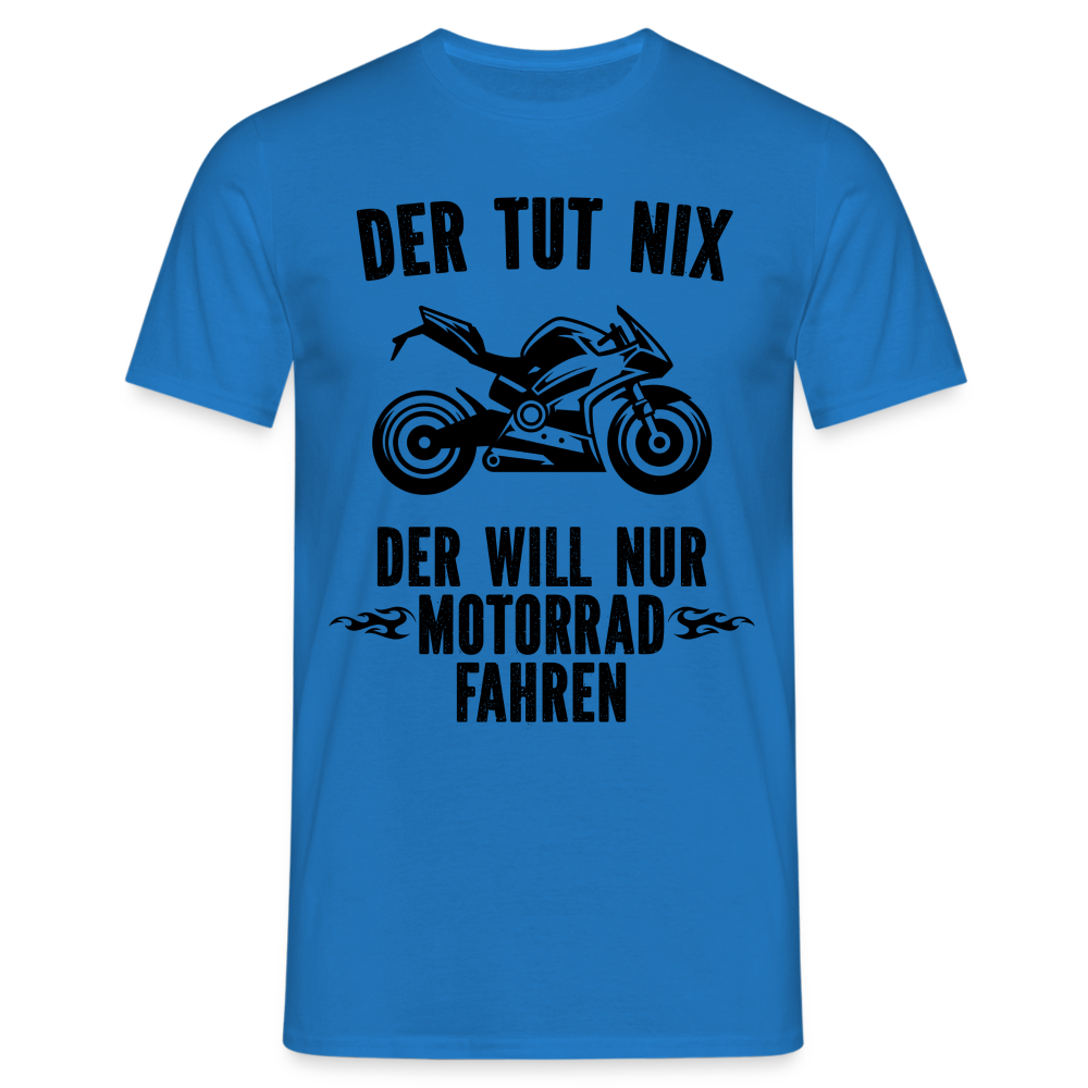 Biker Motorradfahrer Der tut nix der will nur Motorrad fahren Geschenk T-Shirt - Royalblau