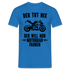 Biker Motorradfahrer Der tut nix der will nur Motorrad fahren Geschenk T-Shirt - Royalblau