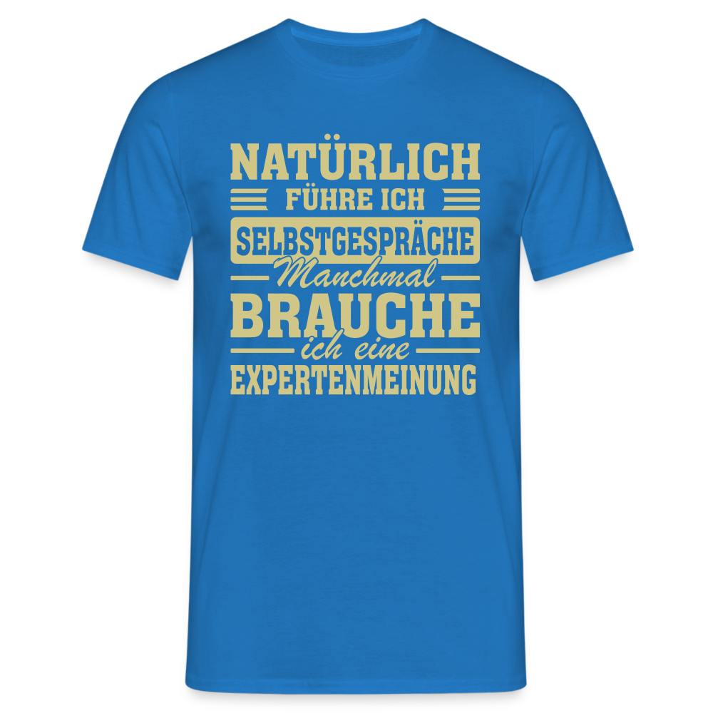 Selbstgespräche Expertenmeinung Lustiges T-Shirt - Royalblau