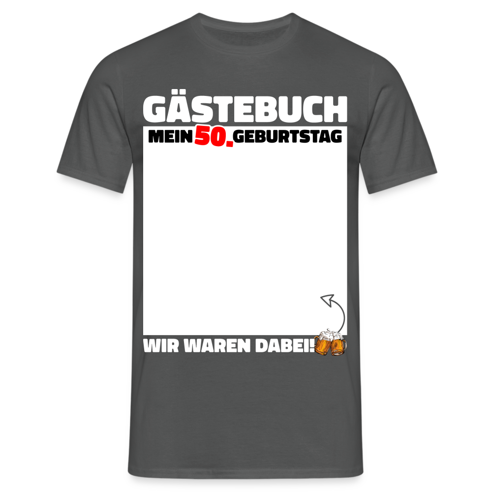 50. Geburtstag Gästebuch - WIR WAREN DABEI - Lustiges Geschenk T-Shirt - Anthrazit