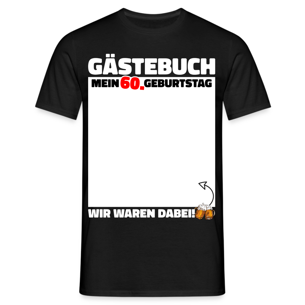 60. Geburtstag Gästebuch - WIR WAREN DABEI - Lustiges Geschenk T-Shirt - Schwarz