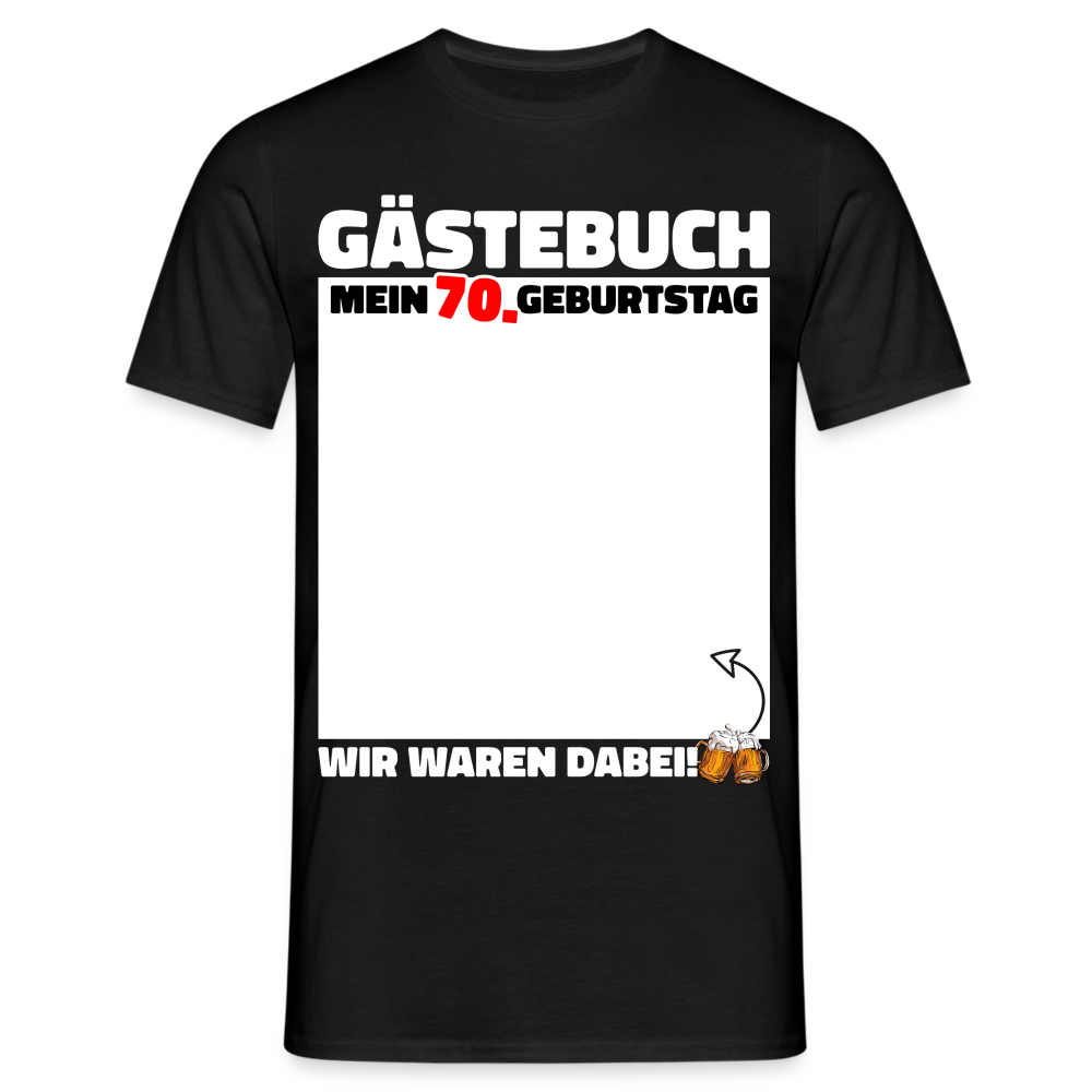 70. Geburtstag Gästebuch - WIR WAREN DABEI - Lustiges Geschenk T-Shirt - Schwarz