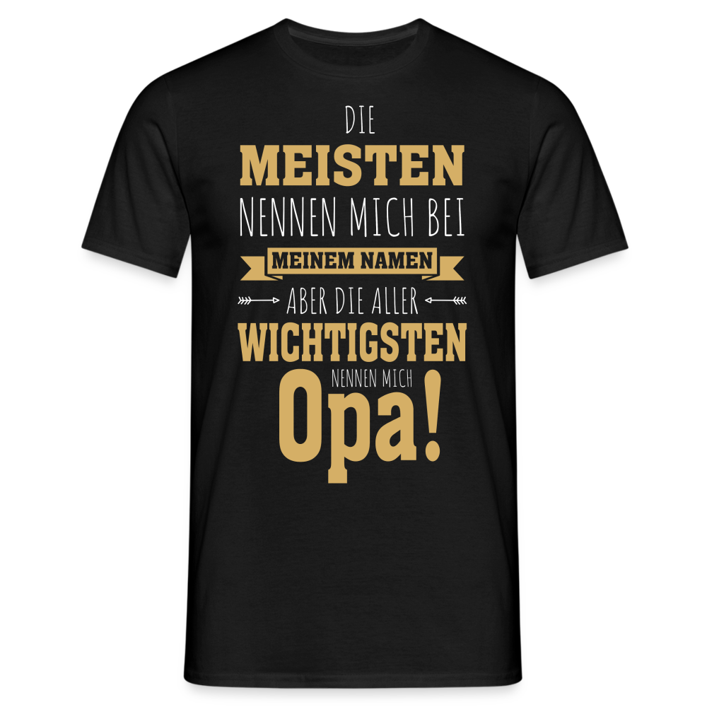 Grosspapa Grossvater - Die Wichtigsten Nennen Mich Opa - Geschenk T-Shirt - Schwarz