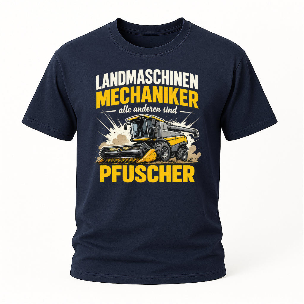 Landmaschinen Mechaniker alle anderen sind Pfuscher Lustiges Geschenk T-Shirt