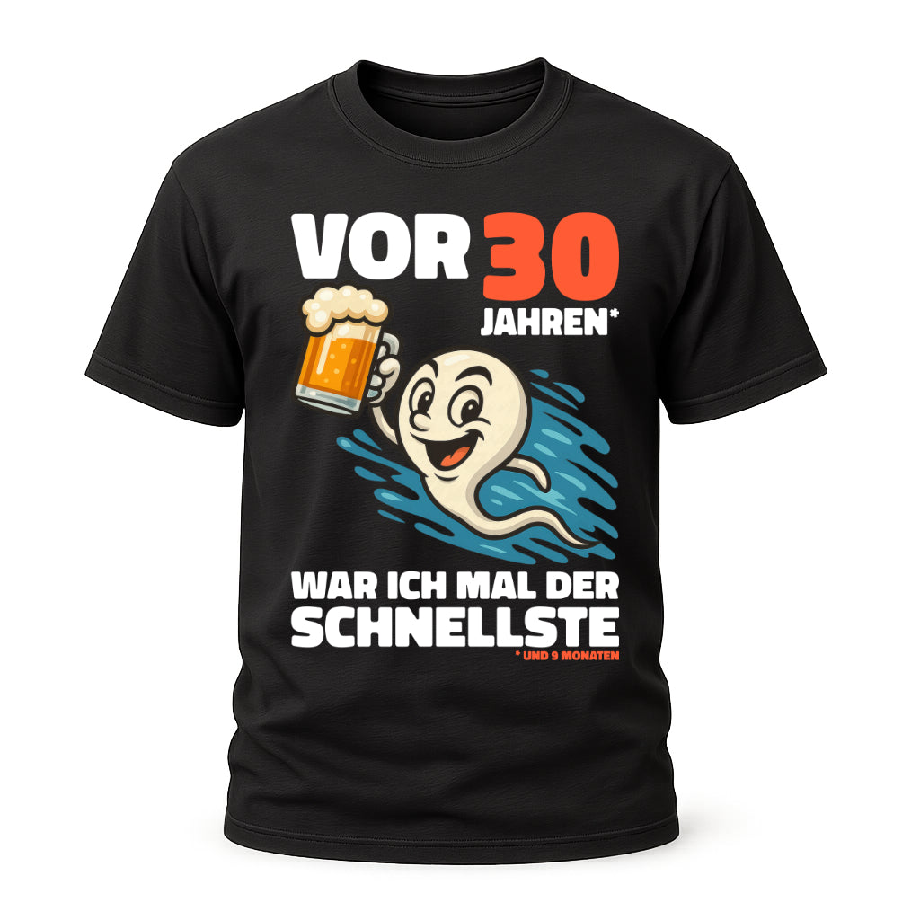 Lustiges 30. Geburtstag Shirt – „Vor 30 Jahren war ich mal der Schnellste“ Fun T-Shirt mit Bier Spermien Motiv – Herren Geburtstag Geschenk