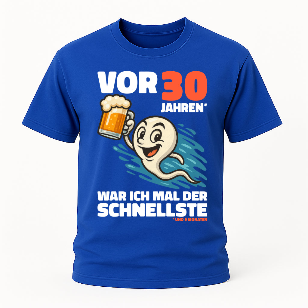 Lustiges 30. Geburtstag Shirt – „Vor 30 Jahren war ich mal der Schnellste“ Fun T-Shirt mit Bier Spermien Motiv – Herren Geburtstag Geschenk
