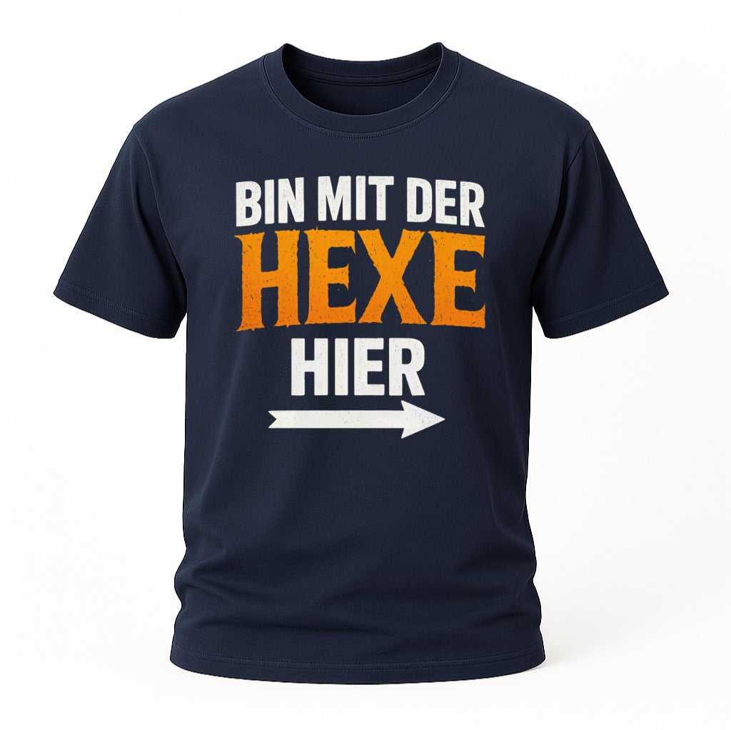 Halloween - Fasching - Bin mit der Hexe hier - Lustiges T-Shirt
