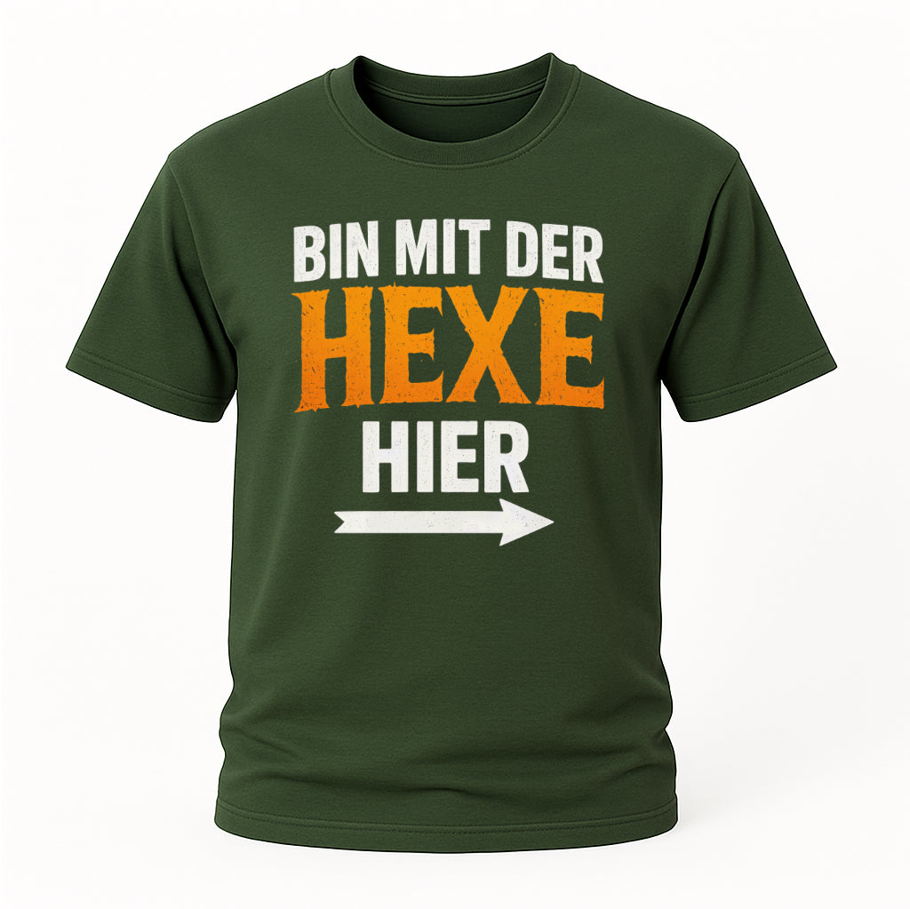 Halloween - Fasching - Bin mit der Hexe hier - Lustiges T-Shirt