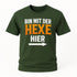Halloween - Fasching - Bin mit der Hexe hier - Lustiges T-Shirt