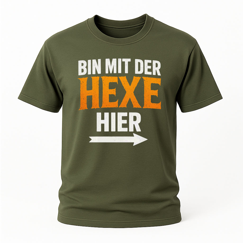 Halloween - Fasching - Bin mit der Hexe hier - Lustiges T-Shirt