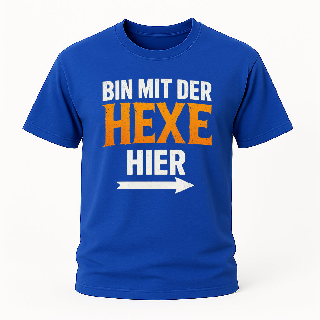 Halloween - Fasching - Bin mit der Hexe hier - Lustiges T-Shirt