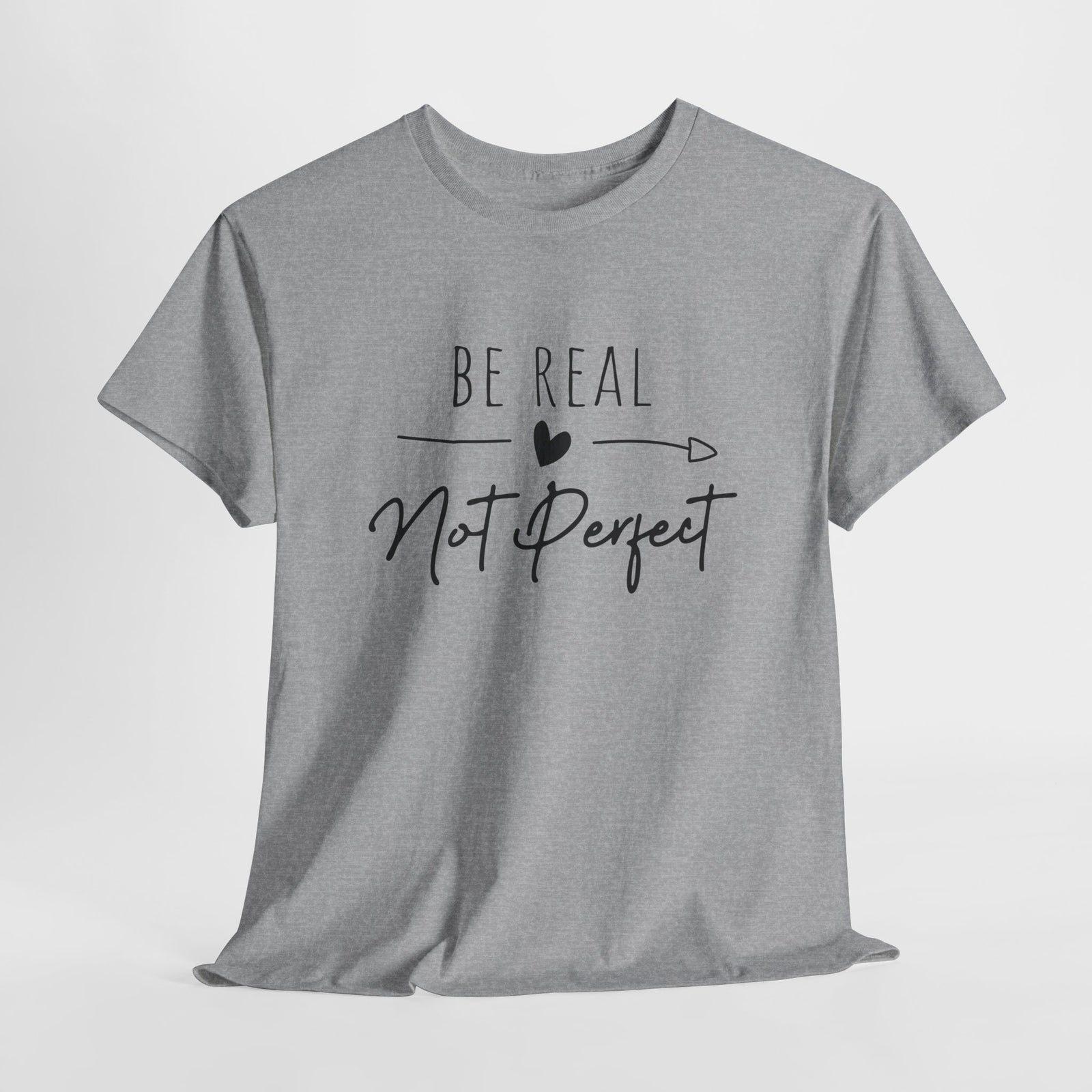 Sei Du selbst - Sei Echt und nicht Perfekt - Be Real Not Perfect - Unisex Shirt