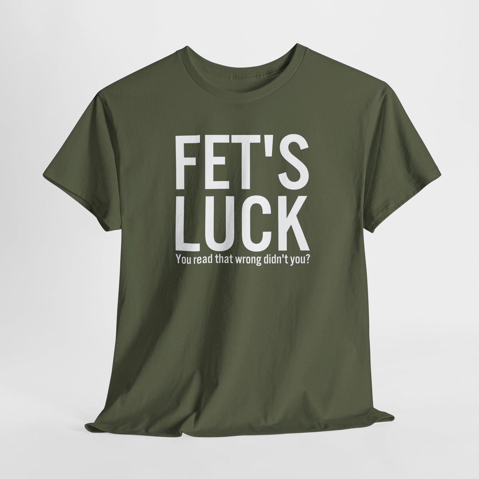 Fets Luck Lustiges T-Shirt
