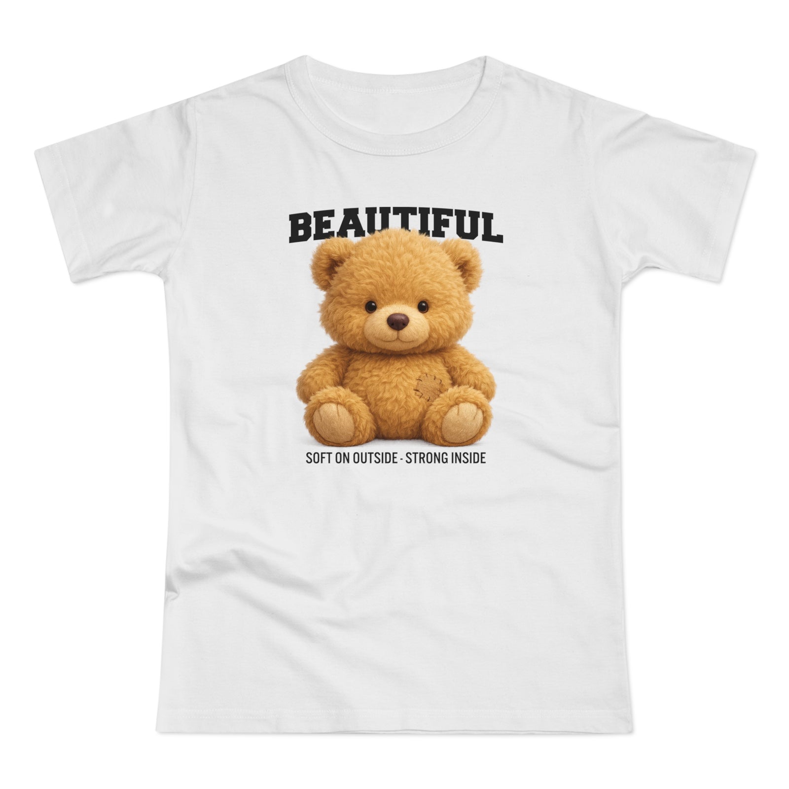 Teddy Bär T-Shirt – Realistisches Plüsch Design - Soft on the Outside, Strong Inside - Damen Shirt