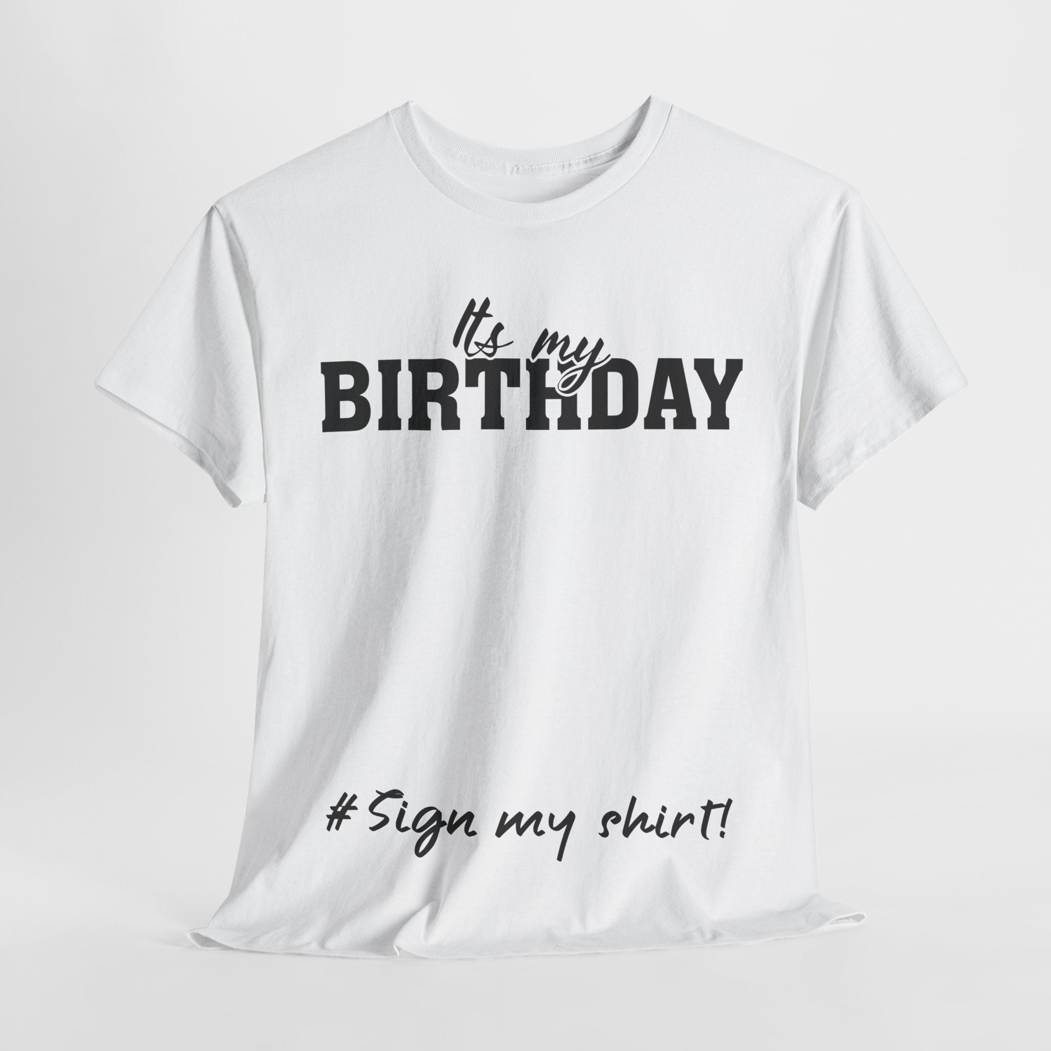 It's My Birthday Sign My Funny Gifts T-Shirt