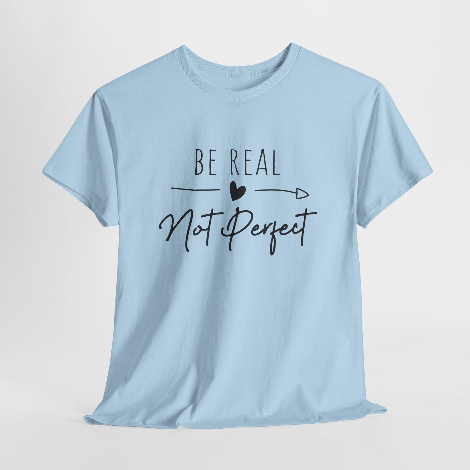 Sei Du selbst - Sei Echt und nicht Perfekt - Be Real Not Perfect - Unisex Shirt